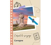 Carnet de voyage à remplir - Corogne: Un journal de voyage amusant pour les couples, hommes et femmes avec un organisateur et planificateur à remplir pour recorder tes vacances en espagne.