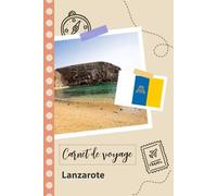 Carnet de voyage à remplir - Lanzarote: Un journal de voyage amusant pour les couples, hommes et femmes avec un organisateur et planificateur à remplir pour recorder tes vacances en espagne.