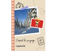 Carnet de voyage à remplir - Laponie: Un journal de voyage amusant pour les couples, hommes et femmes avec un organisateur et planificateur à remplir pour recorder tes vacances en finlande.