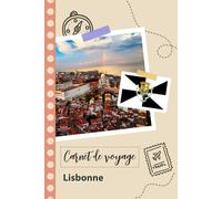Carnet de voyage à remplir - Lisbonne: Un journal de voyage amusant pour les couples, hommes et femmes avec un organisateur et planificateur à remplir pour recorder tes vacances au portugal.