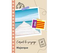 Carnet de voyage à remplir - Majorque: Un journal de voyage amusant pour les couples, hommes et femmes avec un organisateur et planificateur à remplir pour recorder tes vacances en espagne.