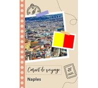 Carnet de voyage à remplir - Naples: Un journal de voyage amusant pour les couples, hommes et femmes avec un organisateur et planificateur à remplir pour recorder tes vacances en italie.