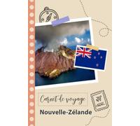 Carnet de voyage à remplir - Nouvelle-zélande: Un journal de voyage amusant pour les couples, hommes et femmes avec un organisateur et planificateur à ... recorder tes vacances en nouvelle-zélande