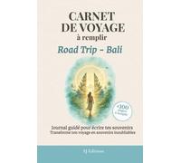 Carnet de Voyage à remplir - Road Trip - Bali: Le journal guidé pour écrire tes souvenirs, tes rencontres et les moments qui marquent ton voyage
