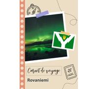 Carnet de voyage à remplir - Rovaniemi: Un journal de voyage amusant pour les couples, hommes et femmes avec un organisateur et planificateur à remplir pour recorder tes vacances en finlande.