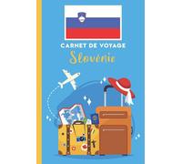 Carnet de voyage à remplir: Slovénie: Carnet de voyage en Slovénie vierge à remplir pour les enfants et les adultes.