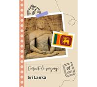 Carnet de voyage à remplir - Sri lanka: Un journal de voyage amusant pour les couples, hommes et femmes avec un organisateur et planificateur à remplir pour recorder tes vacances au sri lanka