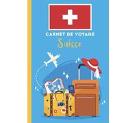 Carnet de voyage à remplir: Suisse: Carnet de voyage en Suisse vierge à remplir pour les enfants et les adultes.