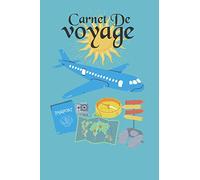 carnet de voyage: Aide à l'organisation de vos voyages un Journal de bord à remplir pour planifier son séjour et immortaliser ses souvenirs de ... 160 pages - carnet pour enfant et pour adulte