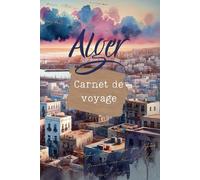 CARNET DE VOYAGE ALGER: Algérie Tourisme Casbah