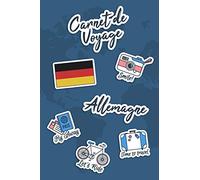 Carnet de Voyage Allemagne: Journal de Voyage | 106 pages, 15,24 cm x 22,86 cm | Pour vous accompagner durant votre séjour