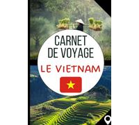 Carnet de voyage au Vietnam à remplir- Journal de bord de voyage vierge pour ado / enfant / fille / garçon / adulte - cahier de voyage enfant - ado - idée cadeau fille garçon