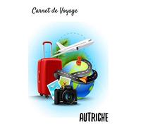 Carnet de Voyage Autriche: Carnet de voyage | Préparation de votre voyage | Lieux indispensables à visiter | Checklists | Souvenirs | 6 x 9 pouces | Bullet time | Autriche |