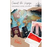 Carnet de voyage Bali: Capturez Chaque Instant de Votre Aventure | Carnet à remplir pour un voyage | Décris ton voyage, lieux visités, repas et colle tes photos....