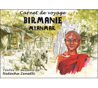 Carnet de voyage Birmanie Myanmar - Natacha Zenatti - Zenatti Natacha - relié - Beau livre