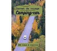 Carnet de voyage camping-car: 200 lieux à inscrire | Créez votre propre répertoire détaillé d'aires de stationnement que vous rencontrez | Idéal pour compléter vos autres guides