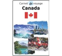 Carnet de voyage Canada: Cahier de voyage pour organiser, planifier et garder vos souvenirs de vacances au Canada. Cadeau idéal pour les globe-trotters et les personnes qui veulent découvrir le monde.