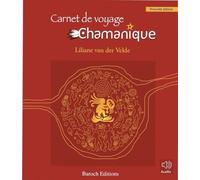 Carnet de voyage chamanique : Nouvelle édition