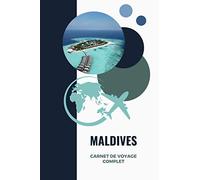 CARNET de voyage complet - MALDIVES: Journal de voyage avec instructions | Souvenirs et expériences pour les départs en vacances et Préparation de ... pour vacance road trip séjour à remplir