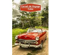 Carnet de Voyage Cuba: Journal de Voyage Ligné | 106 pages, 15,24 cm x 22,86 cm | Pour vous accompagner durant votre séjour