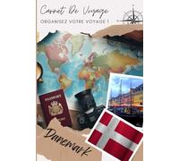 Carnet de voyage Danemark: Voyagez en Toute Sérénité avec Notre Carnet Pratique | Carnet à remplir pour un voyage | Décris ton voyage, lieux visités, repas et colle tes photos....