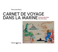 Carnet de voyage dans la Marine - Pierre-Jean Remy - Zeraq - broché - Carnet (de voyage, intime, de notes)