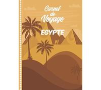 Carnet de Voyage Egypte: Guide à Remplir de vos Histoires et Anecdotes pour un Séjour à la Carte, 108 pages ILLUSTREES, Cadeau à Offrir Fabriqué en France.