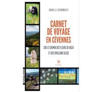 Carnet de voyage en Cévennes - Sur le chemin des fleurs de Bach et des papillons bleus