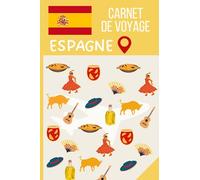 Carnet de voyage en Espagne à remplir- Journal de bord de voyage vierge pour ado / enfant / fille / garçon / adulte - cahier de voyage enfant - ado - idée cadeau fille garçon