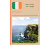Carnet de voyage en Irlande à remplir- Journal de bord de voyage vierge pour ado / enfant / fille / garçon / adulte - cahier de voyage enfant - ado - idée cadeau fille garçon