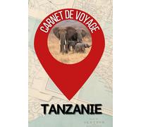 Carnet de voyage en Tanzanie à remplir- Journal de bord de voyage à Dar es Salaam, Mwanza, Zanzibar, Arusha, Mbeya, Morogoro, Tanga, Dodoma, vierge ... enfant - ado - idée cadeau fille garçon