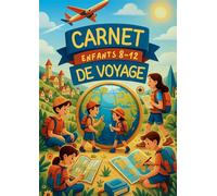 Carnet de Voyage Enfant a remplir Organise tes voyages, crée des souvenirs inoubliables avec ce carnet. Planifie chaque aventure avec ton compagnon de voyage pratique. - Tailor Teacher - Orbita Media 