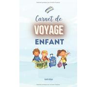 Carnet de voyage Enfant: Carnet guidé réservé aux enfants pour raconter leur voyage et coller des souvenirs de vacance