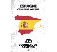 Carnet de voyage ESPAGNE | Journal de camping: Carnet de voyage à remplir, à documenter et à saisir pour les séjours en camping | Espace pour 30 arrêts | A5 - 150 pages