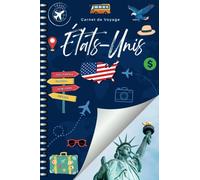 Carnet de Voyage Etats Unis: Mon Carnet de Voyage à Remplir - Cahier de Vacances Souvenirs d'Activités - Cadeau pour Voyageurs dans Une Aventure Inoubliable - Enfant, Adulte, Amis, Femme, Homme - A5