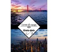 Carnet de voyage Etats-Unis: Voyage au Etats-Unis | Écrire ses souvenirs | Raconter vos aventures avec des photos | Check list pour le départ | Journal de bord format 7x10 pouces |