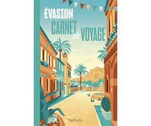 Carnet de voyage EVASION - - Collectif - Hachette Tourisme Guides - Guide
