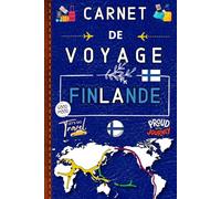 Carnet de Voyage Finlande: organisez vos visites, planifiez vos escapades, goûtez aux plats locaux et documentez vos découvertes, et notez vos impressions dans un carnet inspirant.