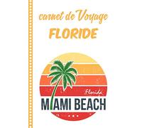 Carnet de Voyage Floride: Journal de bord, 108 pages ILLUSTREES Cahier d’Activités Vacances à Remplir, Livre de Suivi de Son Voyage, Cadeau à Offrir Fabriqué en France
