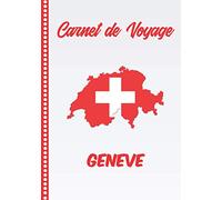 Carnet de Voyage Genève: Guide à Remplir de vos Histoires et Anecdotes pour un Séjour à la Carte, 108 pages ILLUSTREES, Cadeau à Offrir Fabriqué en France.