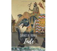 Carnet de voyage Inde: Un carnet très utile pour ceux qui aiment se raconter leurs voyages (120 feuilles à remplir - format de type A5)