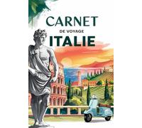 Carnet de Voyage Italie: Carnet de notes à remplir pour vos vacances en Italie