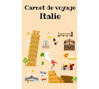 Carnet de voyage italie: Mon carnet de voyage à remplir pour mon voyage en Italie - format a5 pratique pour le transport