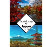Carnet de voyage Japon: Carnet de voyage en Japon | Écrire ses souvenirs | Raconter vos aventures avec des photos | Check list pour le départ | Journal de bord format 7x10 pouces |