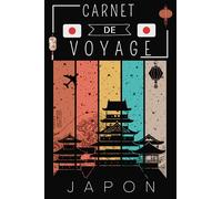 Carnet de Voyage Japon: carnet de voyage japon à remplir pour les enfants et les adultes , un joli cadeau de souvenirs ou pré-voyage de vacances pour ... un cadeau surprise pour les fans de Voyage.