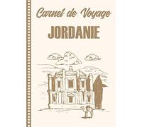 Carnet de Voyage Jordanie: Guide à Remplir de vos Histoires et Anecdotes pour un Séjour à la Carte, 108 pages ILLUSTREES, Cadeau à Offrir Fabriqué en France.