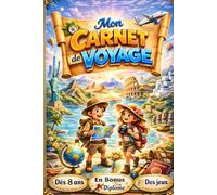 Carnet de Voyage: Journal d’explorateur à remplir dès 8 ans : journal de bord de vacances sur 14 jours, souvenirs, 25 mini-jeux pour les trajets et diplôme à découper