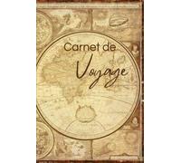 Carnet de voyage: Journal de bord à remplir / Planificateur de voyage / Idéal pour préparer votre voyage et consigner vos souvenirs / Cadeau idéal pour accompagner tous voyageurs