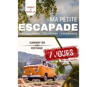 Carnet de voyage | Journal de bord | Cahier de road trip | Van, fourgon, caravane, camping car, voiture aménagée: 7 Jours sur la route | Suivi ... revenir en toute sérénité | Passion Vanlife |