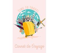 Carnet de Voyage - Journal de Voyage et carnet de notes pour les voyageurs: Carnet de Voyage